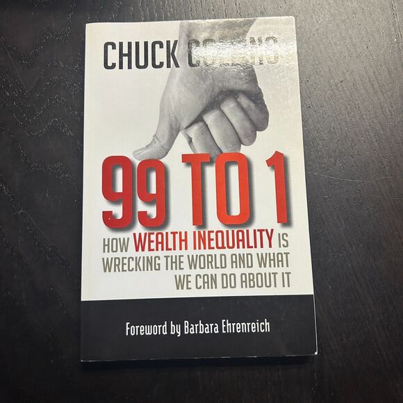 99 To 1 : How Wealth Inequality Is Wrecking the World and What We Can Do - Picture 1 of 5